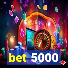 bet 5000